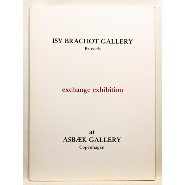 Exchange Exhibition. Isy Brachot Gallery - Brussels at Asbaek Gallery Copenhagen