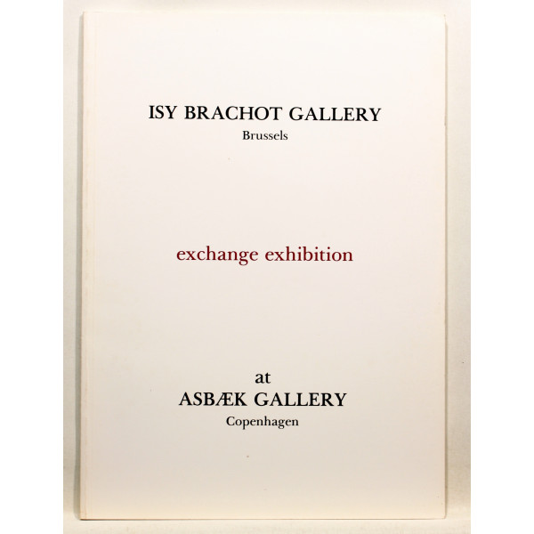 Exchange Exhibition. Isy Brachot Gallery - Brussels at Asbaek Gallery Copenhagen