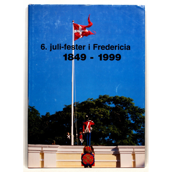 6. Juli - fester i Fredericia 1849 - 1999