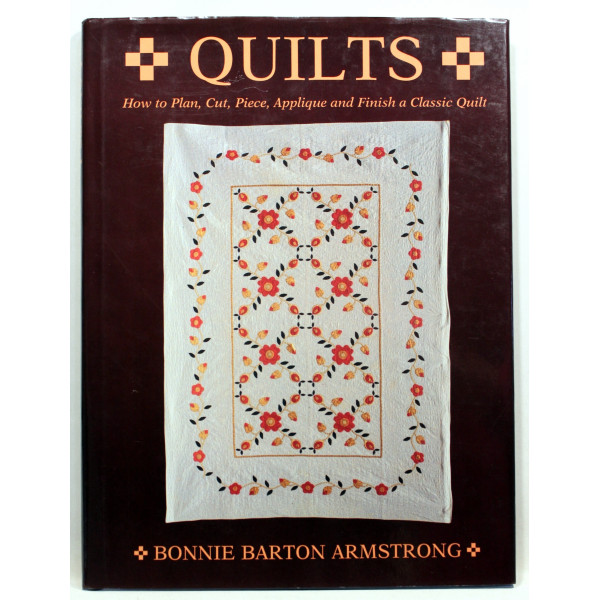 Quilts. How to Plan, Cut, Applique and Finish a Classic Quilt