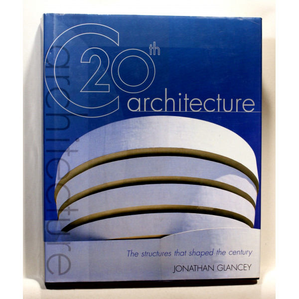 20th Century Architecture. The Structures that Shaped the Century