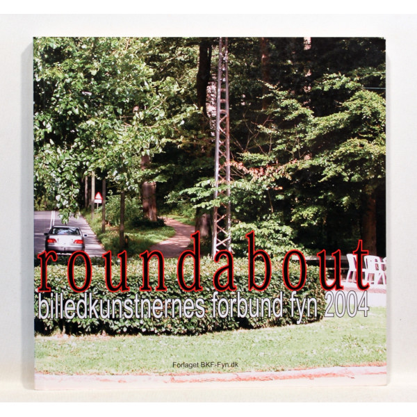 Roundabout billedkunstnernes forbund fyn 2004