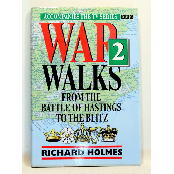 War Walks: From the Battle of Hastings to the Blitz 