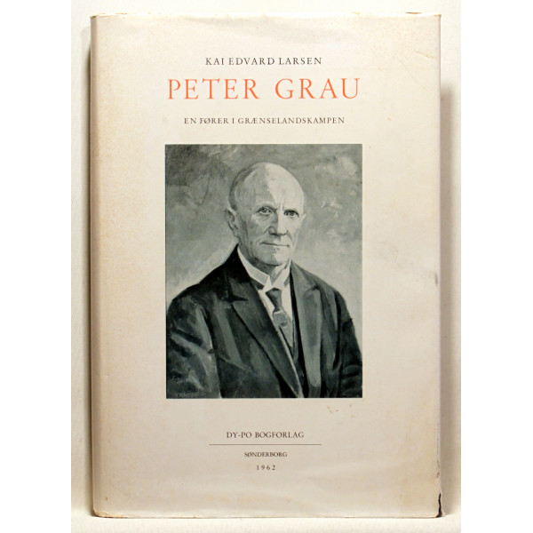 Peter Grau. En fører i grænselandskampen