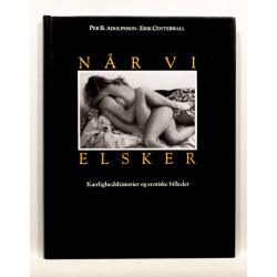 Når vi elsker. Kærlighedshistorier og erotiske billeder