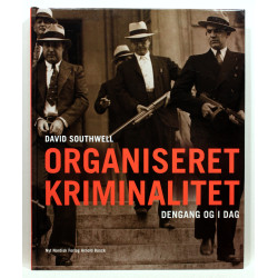 Organiseret kriminalitet. Dengang og i dag