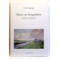 Myten om Kongeådalen. Fra Ribe til Skibelund