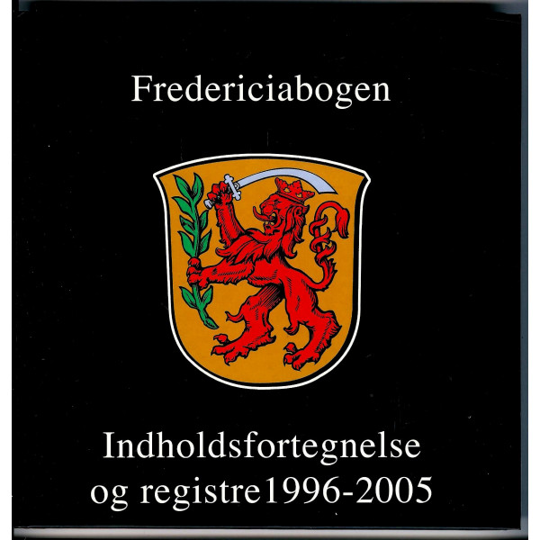 Fredericiabogen. Indholdsfortegnelse og registre 1996-2005