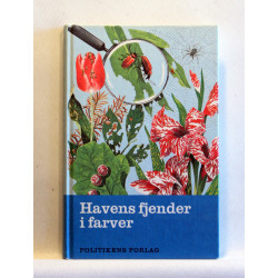 Havens fjender i farver. Prydhavens skadedyr og plantesygdomme