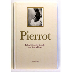 Pierrot. Erling Schroeder fortæller om Karen Blixen