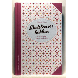 Bedstemors køkken. Alle de gode, gamle opskrifter