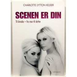 Scenen er din. Til Amalie - fra mor til datter