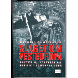 Slaget om Vesteuropa. Luftkrig, strategi og politik i sommeren 1940