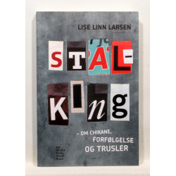 Stalking - om chikane, forfølgelse og trusler