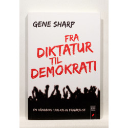 Fra Diktatur til Demokrati. En håndbog i folkelig frigørelse