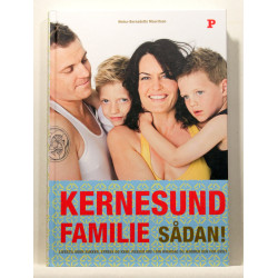 Kernesund familie sådan - Livsstil uden sukker, stress og kemi