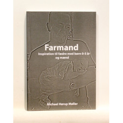 Farmand. Inspiration til fædre med børn i alderen 0-5 år og mænd