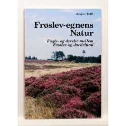Frøslev-egnens Natur. Fugle- og dyreliv mellem Frøslev og Jardelund