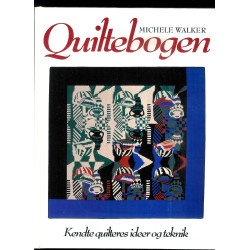 Quiltebogen. Kendte quilteres ideer og teknik