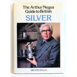 The Arthur Negus Guide to British Silver