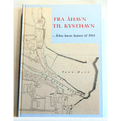 Fra åhavn til kysthavn - Århus havns historie til 1914