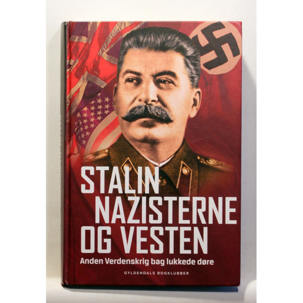 Stalin, nazisterne og vesten. Anden verdenskrig bag lukkede døre