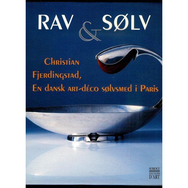 Rav & Sølv. En dansk Art-deco sølvsmed i Paris