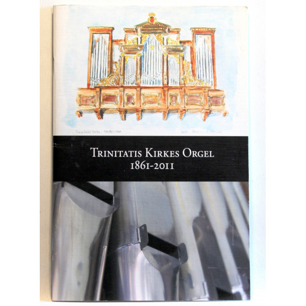 Trinitatis Kirkes orgel 1861-2011