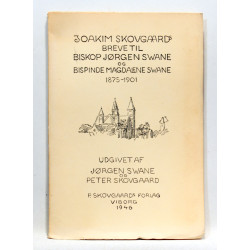 Joakim Skovgaards breve til Biskop Jørgen Swane og bispinde Magdalene Swane 1875 - 1901