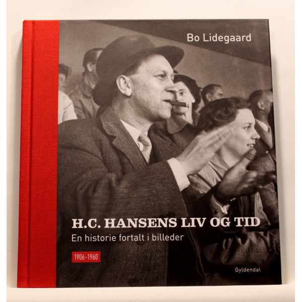 H.C. Hansens liv og tid - en historie fortalt i billeder