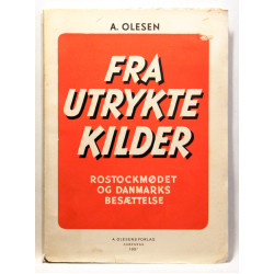 Fra utrykte kilder. Rostockmødet og Danmarks besættelse