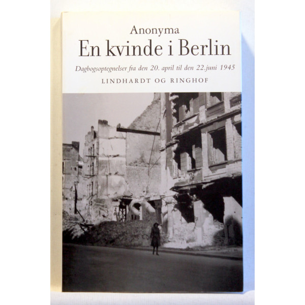 En kvinde i Berlin. Dagbogsoptegnelser fra den 20. april til den 22. juni 1945