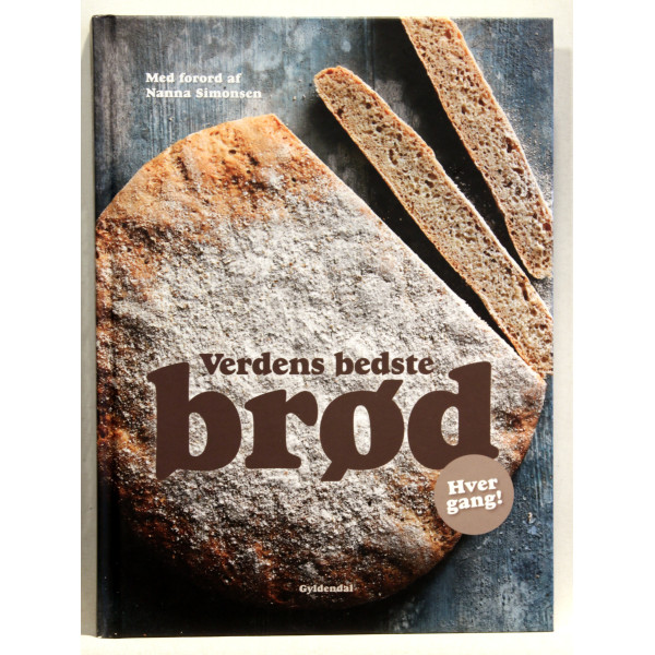 Verdens bedste brød - hver gang!