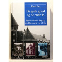 De gode græd og de onde lo. Blade af min dagbog da Danmark var i krig