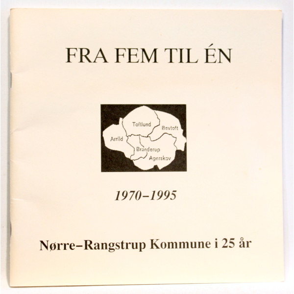 Fra fem til en - 1970-1995. Nørre-Rangstrup Kommune i 25 år