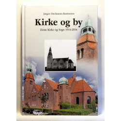 Kirke og by. Zions Kirke og Sogn 1914-2014