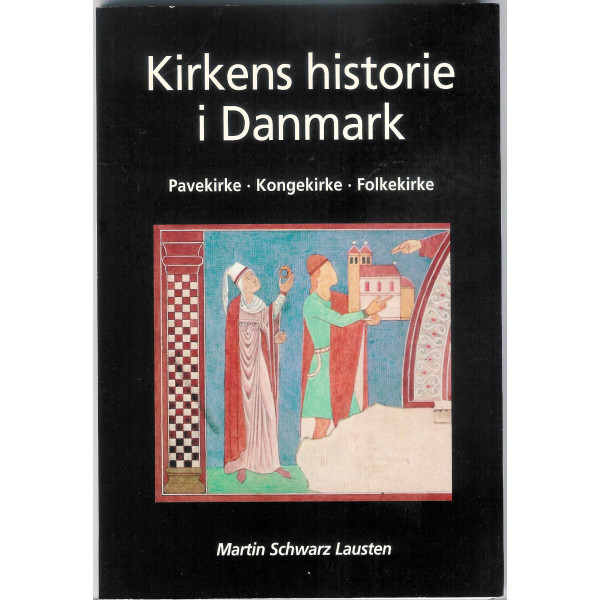 Kirkens historie i Danmark. Pavekirke - Kongekirke - Folkekirke