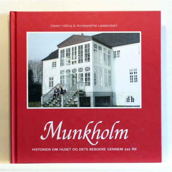 Munkholm. Historien om huset og dets beboere gennem 325 år