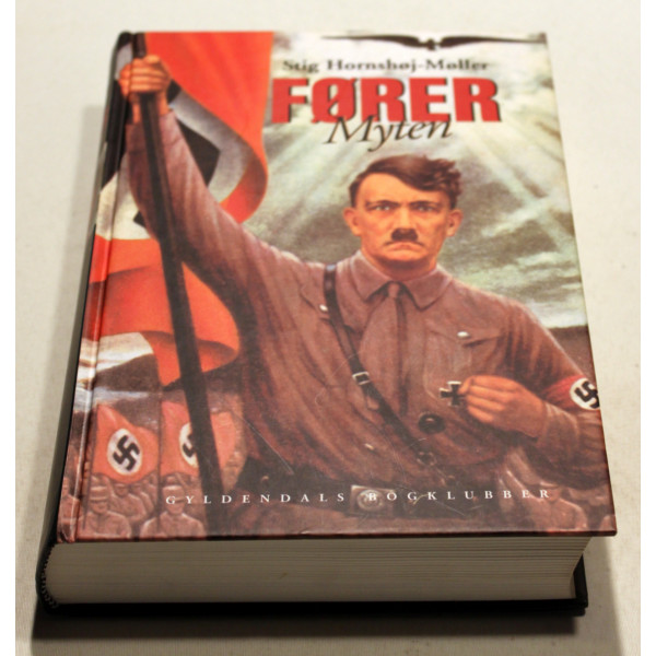 Førermyten. Adolf Hitler, Joseph Goebbels og historien bag et folkemord