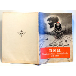 D. S. B. Dansk Jernbaner i hundrede Aar 1847-1947Det Berlingske Bogtrykkeri