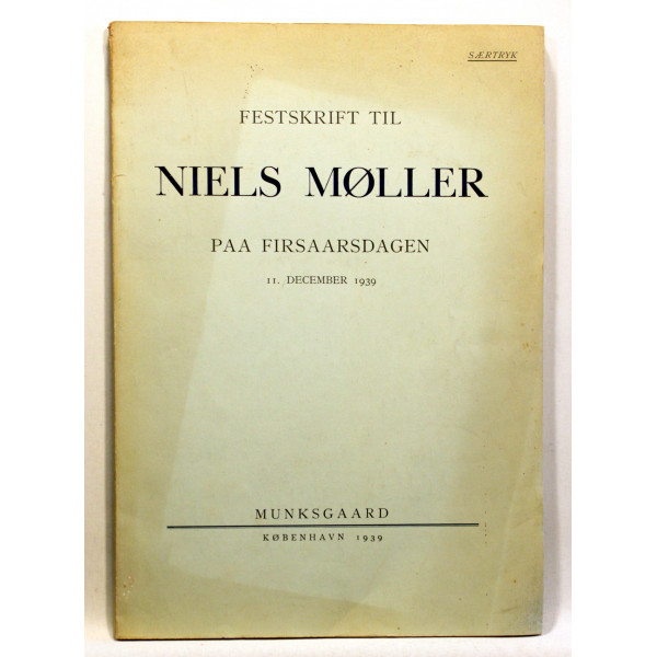Festskrift til Niels Møller. Paa firsaarsdagen 11. December 1939