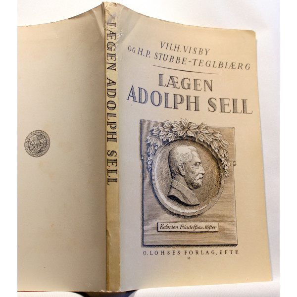 Lægen Adolph Sell. Kolonien Filadelfia's Stifter