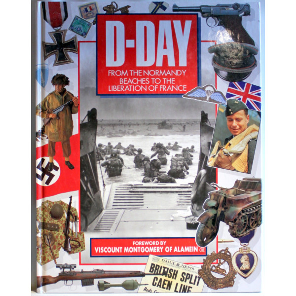 D-Day. From the Normandy Beaches to the Liberation of France