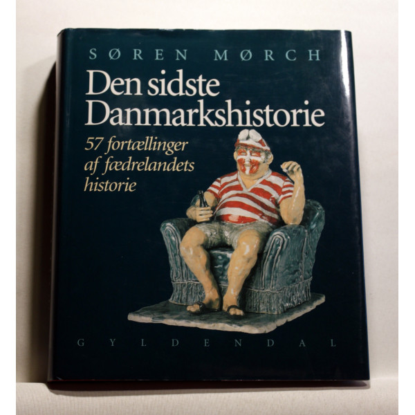 Den sidste Danmarkshistorie - 57 fortællinger af fædrelandets historie
