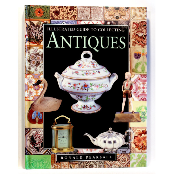 Illustrated Guide to Collecting Antiques