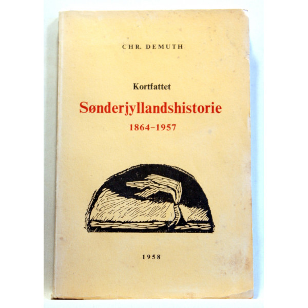 Kortfattet Sønderjyllandshistorie 1864-1957