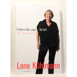 Vi bliver ikke yngre - fat det! - lev selv for let øvede