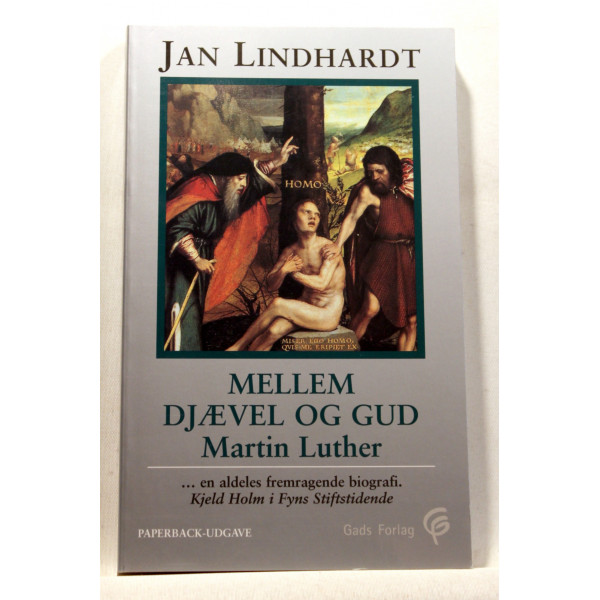 Mellem Djævel og Gud. En bog om Martin Luther