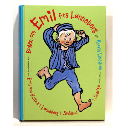 Bogen om Emil fra Lønneberg. Alle historierne om Emil fra Katholt i Lønneberg i Småland i Sverige