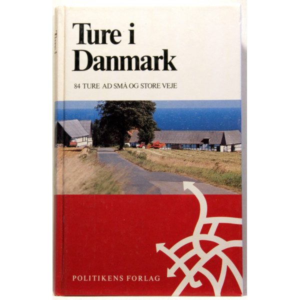 Ture i Danmark - 84 ture ad små og store veje